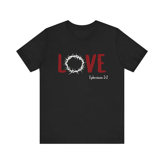 Love Crown Unisex Tee - Scripture Ephesians 5:2