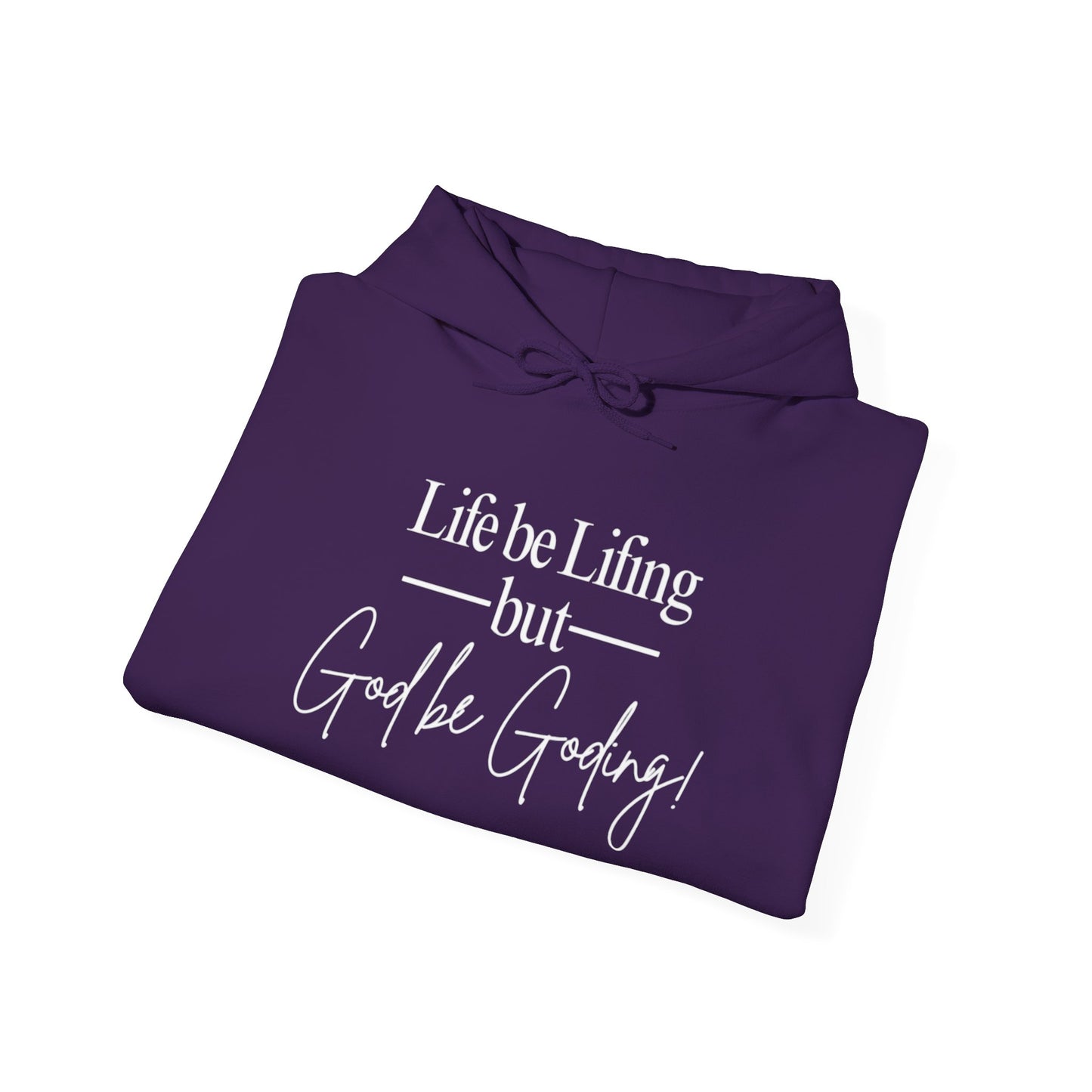 God be Goding Sweatshirt (White Writing)