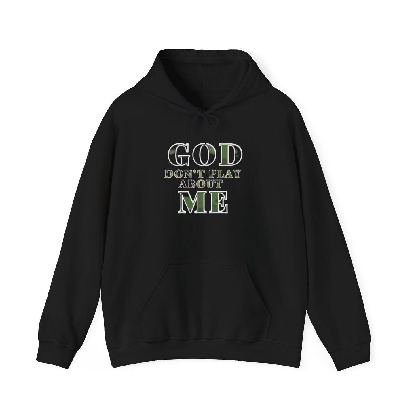 God Don't Play About Me Hooded Sweatshirt