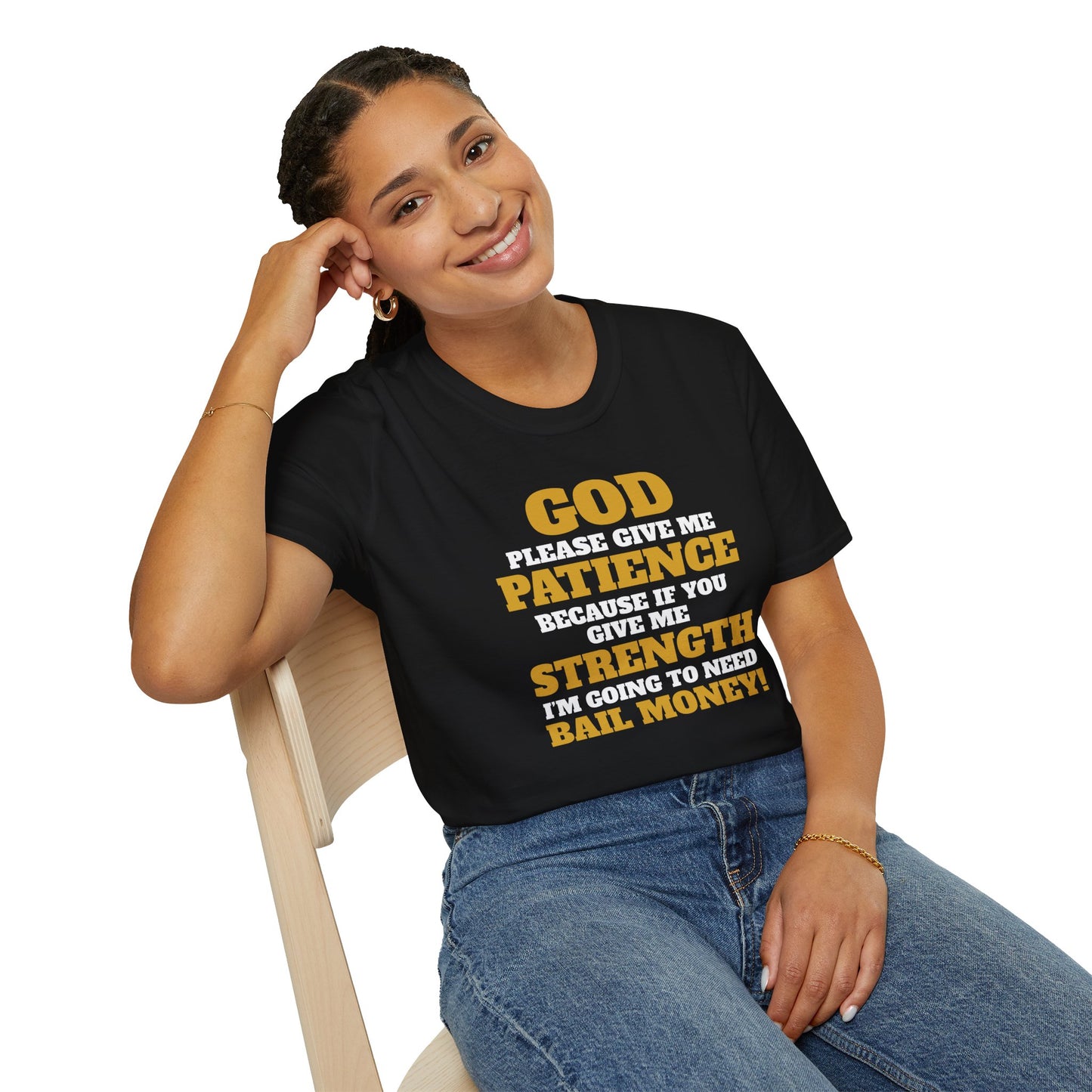 God, Patience, Strength, Bail Money T-Shirt — Funny Religious Faith Statement Tee